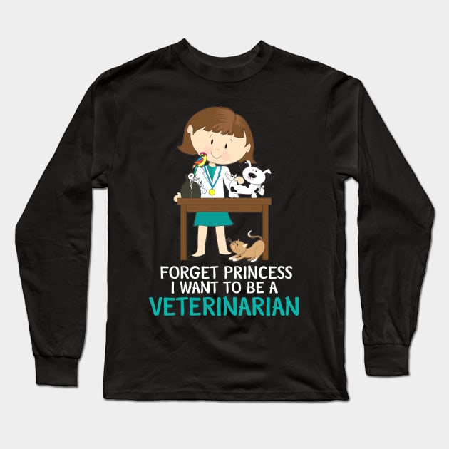 Kids Forget Princess I Want to Be a Veterinarian Long Sleeve T-Shirt by jrgenbode